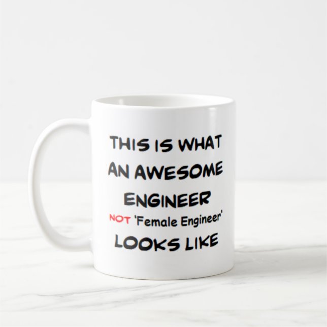 engineer not female engineer, awesome coffee mug (Left)