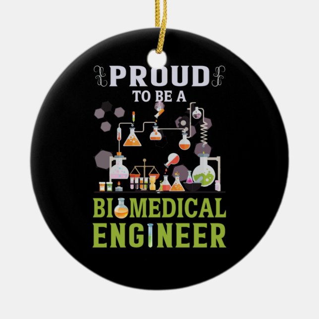 Engineer Proud To Be A Biomedical Engineer Ceramic Ornament (Front)