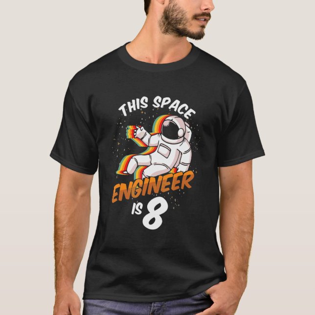Engineer Space 8 Year Astronaut Born 2014 Eighth B T-Shirt (Front)