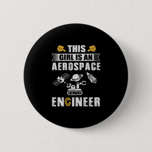 Engineer This Girl Is An Aerospace Engineer 2 Inch Round Button