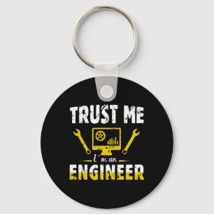 Engineer Trust Me I Am An Engineer Keychain