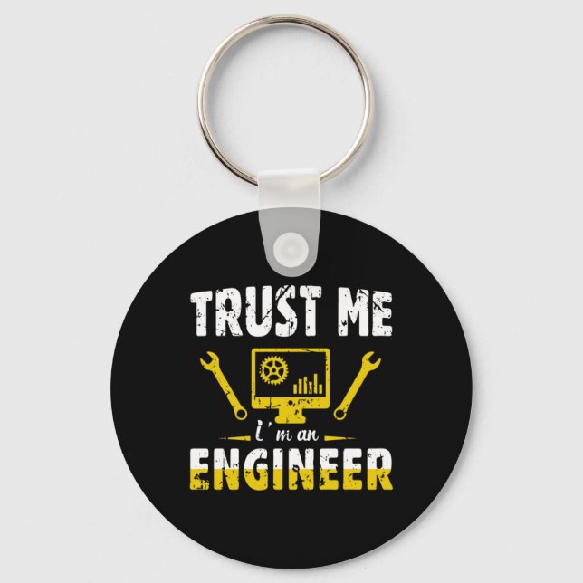 Engineer Trust Me I Am An Engineer Keychain (Front)