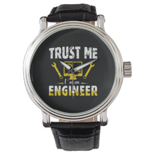 Engineer Trust Me I Am An Engineer Watch