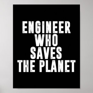 Engineer Who Saves The Planet Climate Change Poster