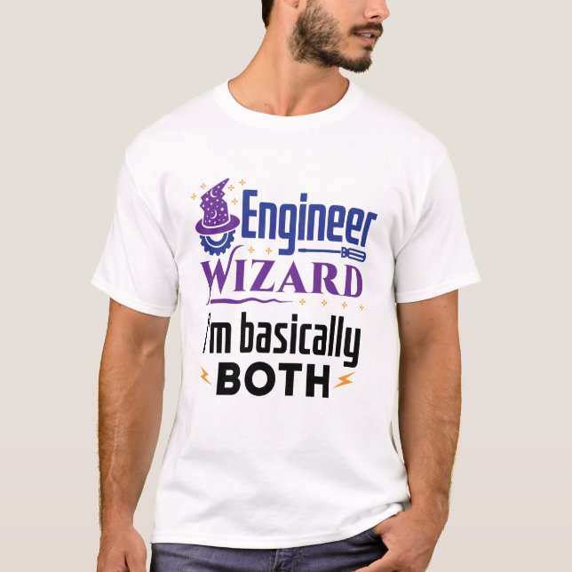 Engineer Wizard I'm Basically Both T-Shirt (Front)