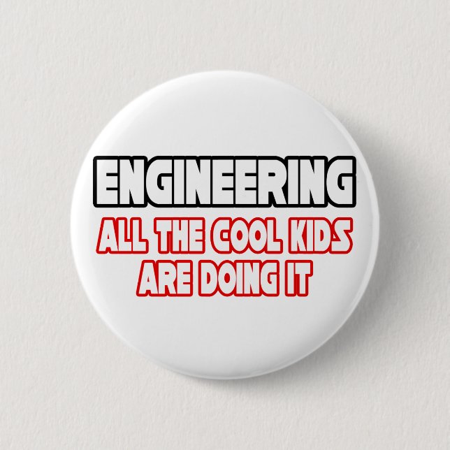 Engineering...All The Cool Kids 2 Inch Round Button (Front)