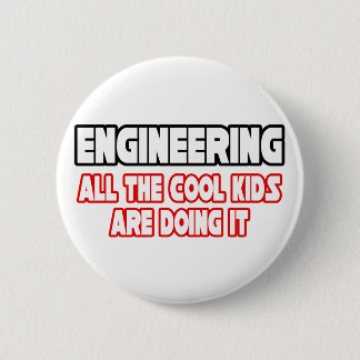Engineering...All The Cool Kids 2 Inch Round Button