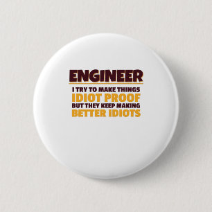 Engineering Engineer Try Make Things Idiot Proof 2 Inch Round Button