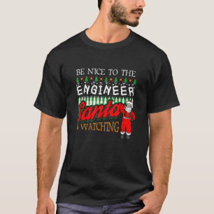 Engineering Humour Santa Is Watching Be Nice To Th T-Shirt