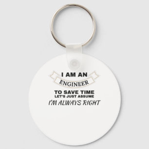 Engineering I'm An Engineer I'm Always Right Keychain