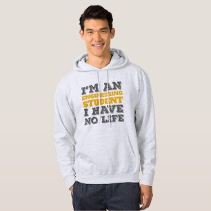 Engineering I'm an Engineering Student Ive No Life Hoodie