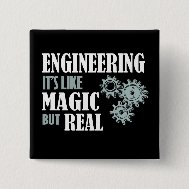 Engineering - It's Like Magic But Real 2 Inch Square Button (Front)