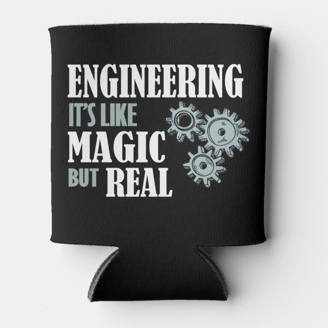 Engineering - It's Like Magic But Real Can Cooler (Front)