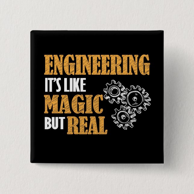 Engineering - It's Like Magic But Real Funny 2 Inch Square Button (Front)