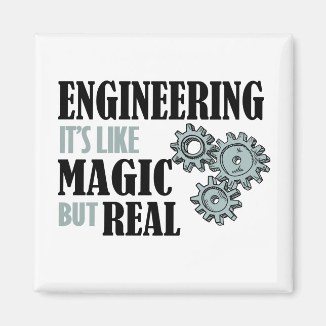 Engineering - It's Like Magic But Real Magnet (Front)