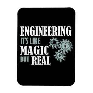Engineering - It's Like Magic But Real Magnet