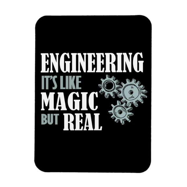 Engineering - It's Like Magic But Real Magnet (Vertical)