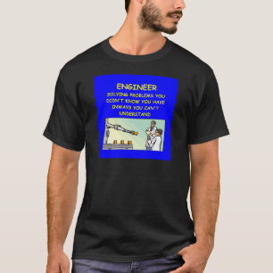 engineering joke T-Shirt