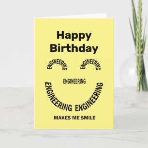 Engineering Makes Me Smile Birthday Card