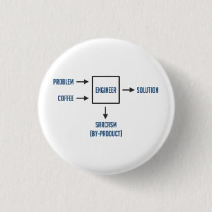 Engineering Sarcasm By-product 1 Inch Round Button