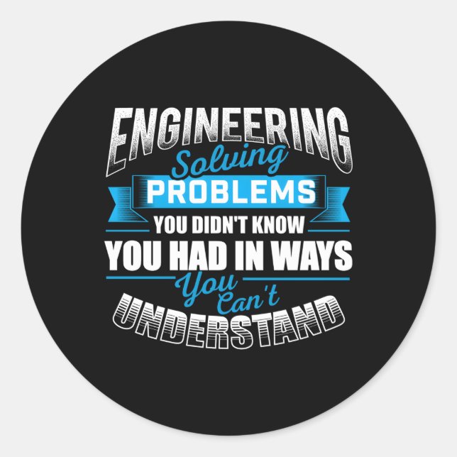 Engineering Solving Problems Engineer Classic Round Sticker (Front)