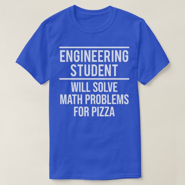 Engineering Student Math Problems Pizza T T-Shirt (Design Front)