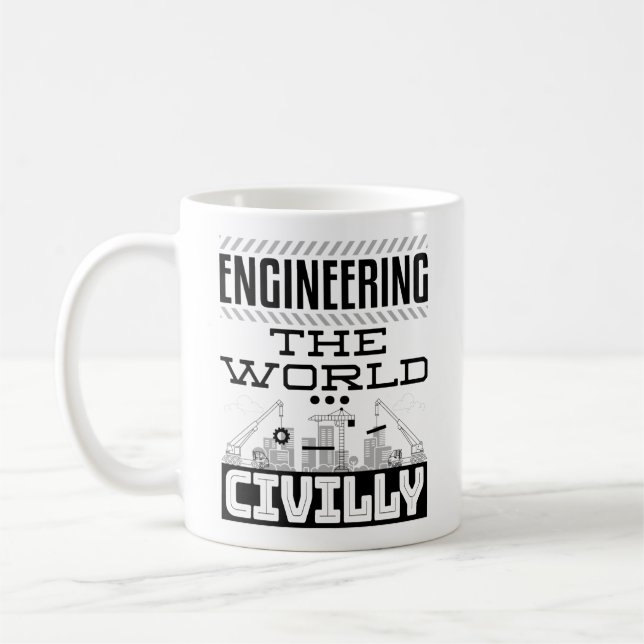 Engineering The World Civilly Cool Civil Engineer Coffee Mug (Left)