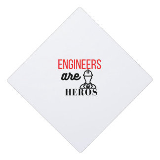 engineers are heros graduation cap topper