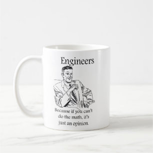 Engineers - Because if you can't do the math mug. Coffee Mug