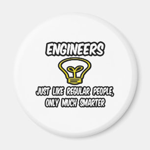 Engineers...Regular People, Only Smarter Magnet
