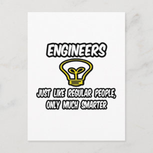 Engineers...Regular People, Only Smarter Postcard