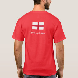 England Born and Bred T Shirt