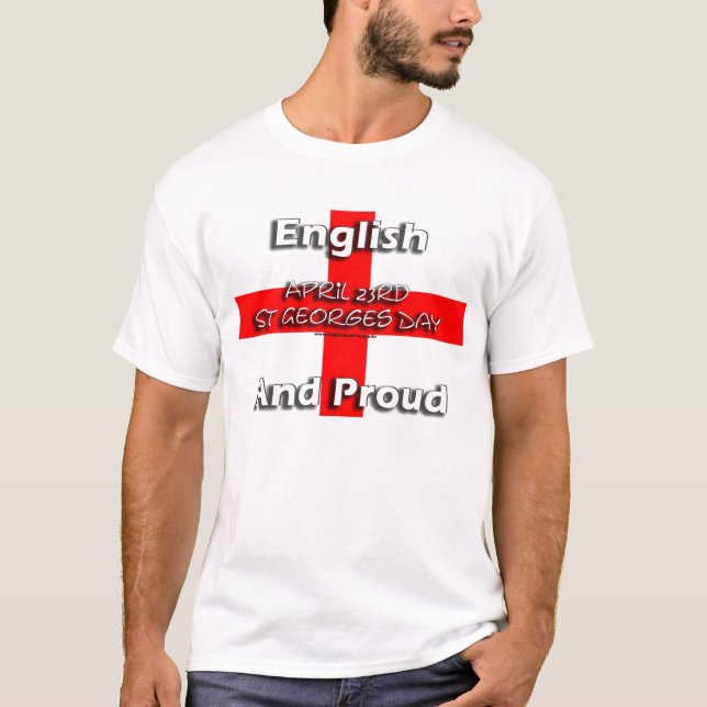 English and Proud - St Georges day April 23rd T-Shirt (Front)