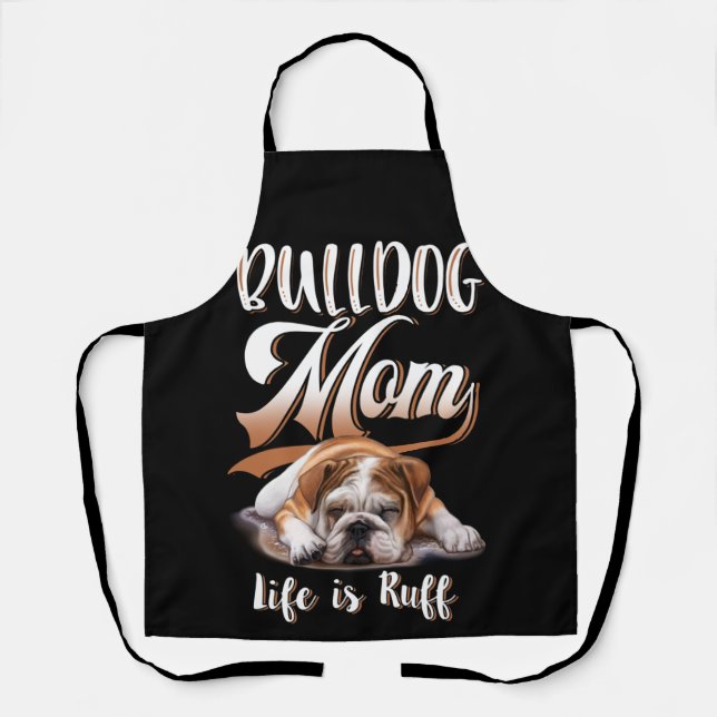 English Bulldog Apparel Bulldog Mom Life Is Ruff Apron (Front)