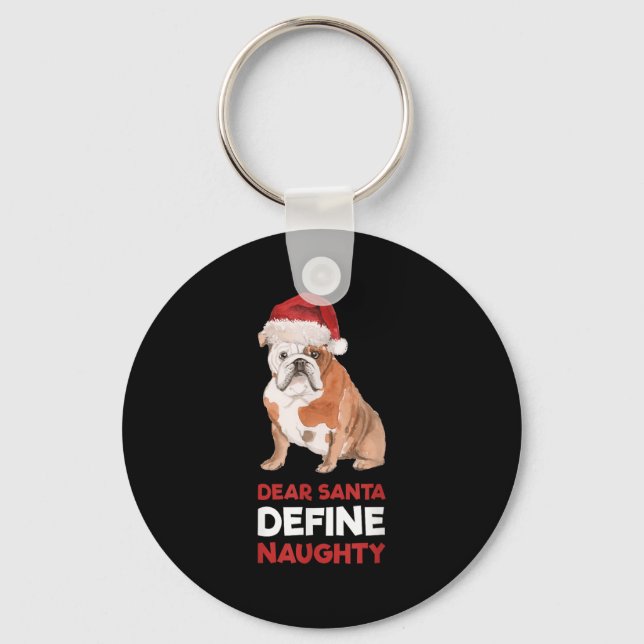 English Bulldog Christmas Shirt Dear Santa Define  Keychain (Front)