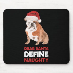 English Bulldog Christmas Shirt Dear Santa Define  Mouse Pad