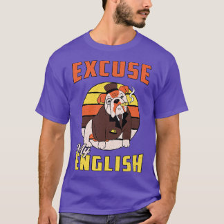 English Bulldog Excuse My English Vintage Funny  T-Shirt
