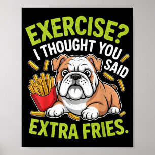 English Bulldog Exercise, Extra Fries Funny  Poster