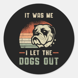 English Bulldog I Let The Dogs Out Vintage Funny Classic Round Sticker