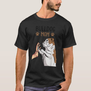 English Bulldog Mom Bully Dog Mama Funny Women T-Shirt