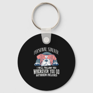 English Bulldog Personal Stalker Will Follow You Keychain