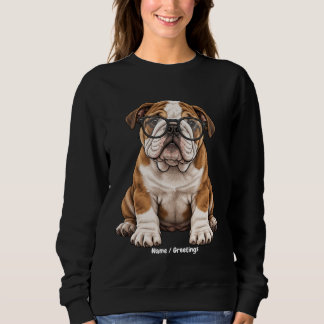 English Bulldog Puppy with Glasses Funny Art Sweatshirt