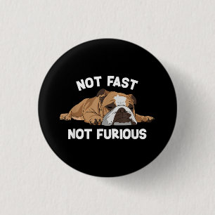 English Bulldog Sleeping Not Fast Not Furious Funn 1 Inch Round Button