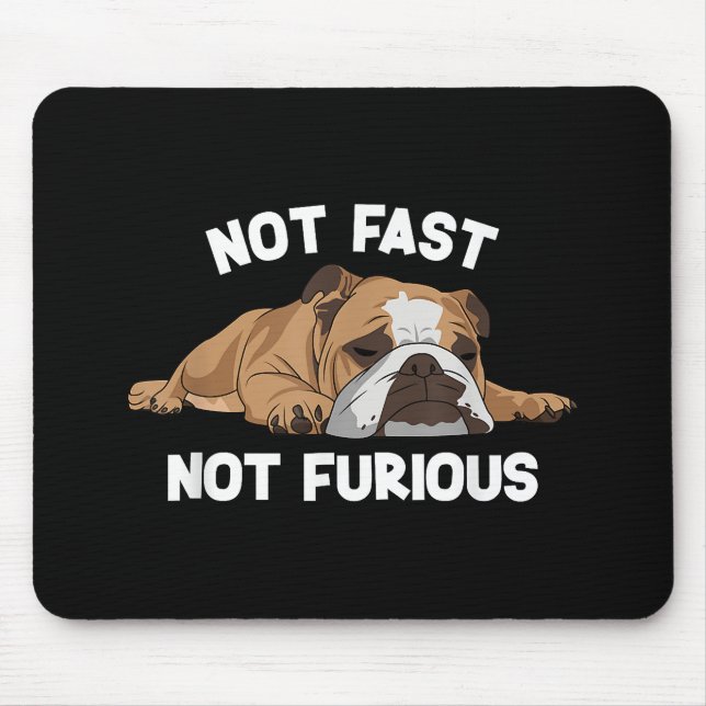 English Bulldog Sleeping Not Fast Not Furious Funn Mouse Pad (Front)