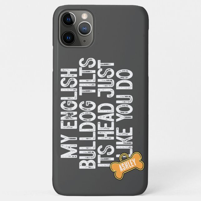 English Bulldog  Tilts Head Funny Quote Dog Dad Mo Case-Mate iPhone Case (Back)