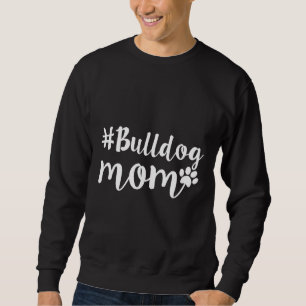 English French American Bulldog Mom Sweatshirt
