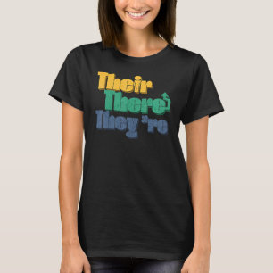 English Grammar Lesson There Their They're Teacher T-Shirt