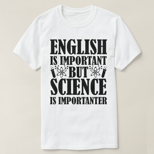 English Important But Science Teacher Quote Funny T-Shirt (Design Front)