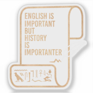 English Is Important But History Is Importanter 