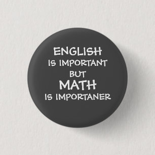 English is important but math is importanter 1 inch round button